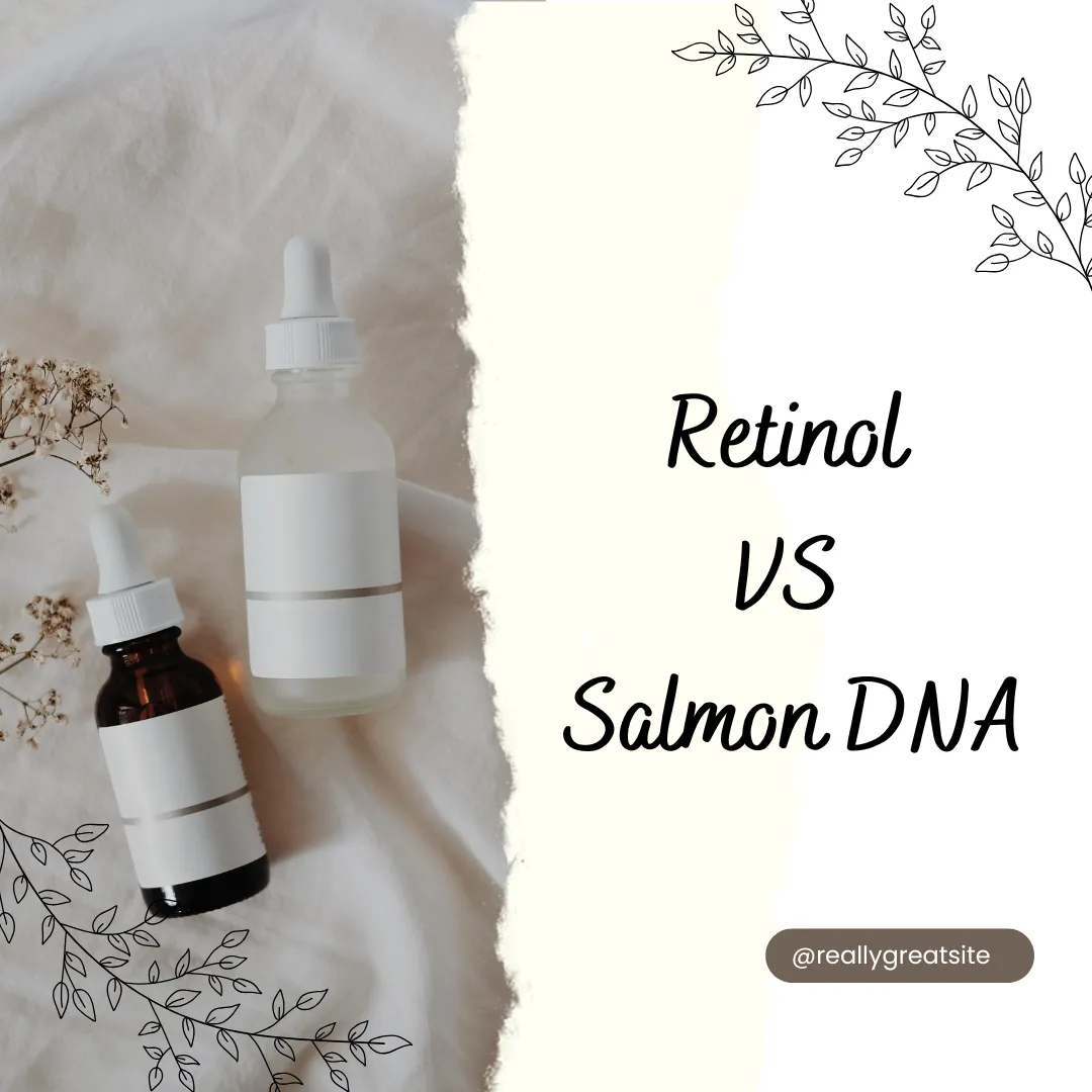 Retinol vs Salmon DNA