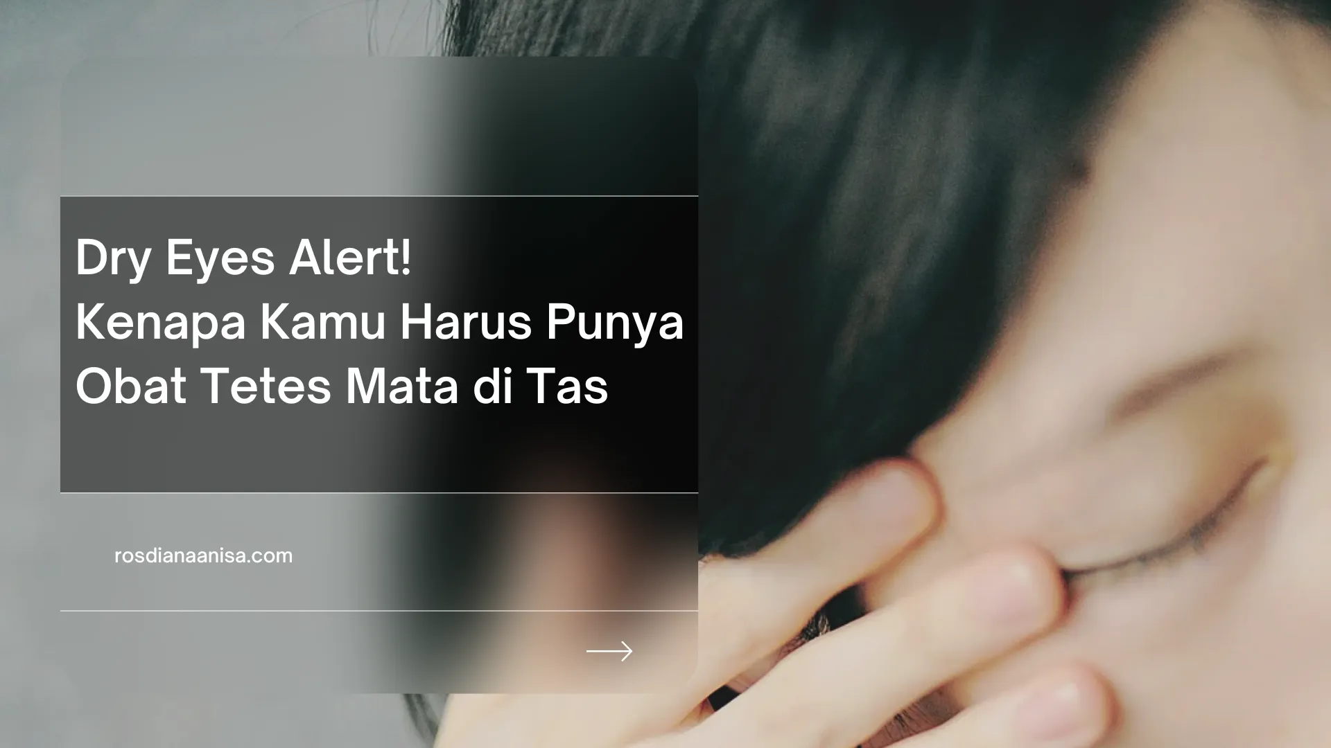 Dry Eyes Alert! Kenapa Kamu Harus Punya Obat Tetes Mata di Tas